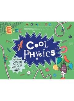 Cool Physics: Filled with Fantastic Facts for Kids of All Ages  - Image 2