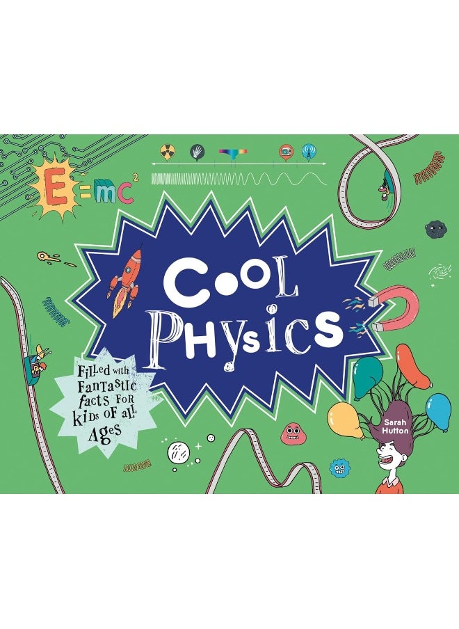 Cool Physics: Filled with Fantastic Facts for Kids of All Ages  - Image 2
