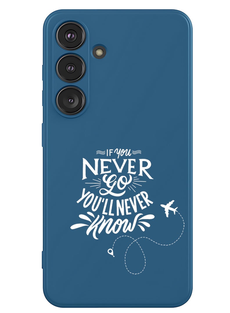 Theodor Protective Slim Fit Case Liquid Silicone Cover with Full Body Protection Anti-Scratch Shockproof Case For Samsung Galaxy S25 Plus (Blue) - If you never go you will never Know - White - Image 1