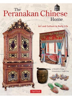 The Peranakan Chinese Home: Art and Culture in Daily Life 