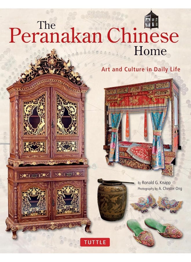 The Peranakan Chinese Home: Art and Culture in Daily Life 