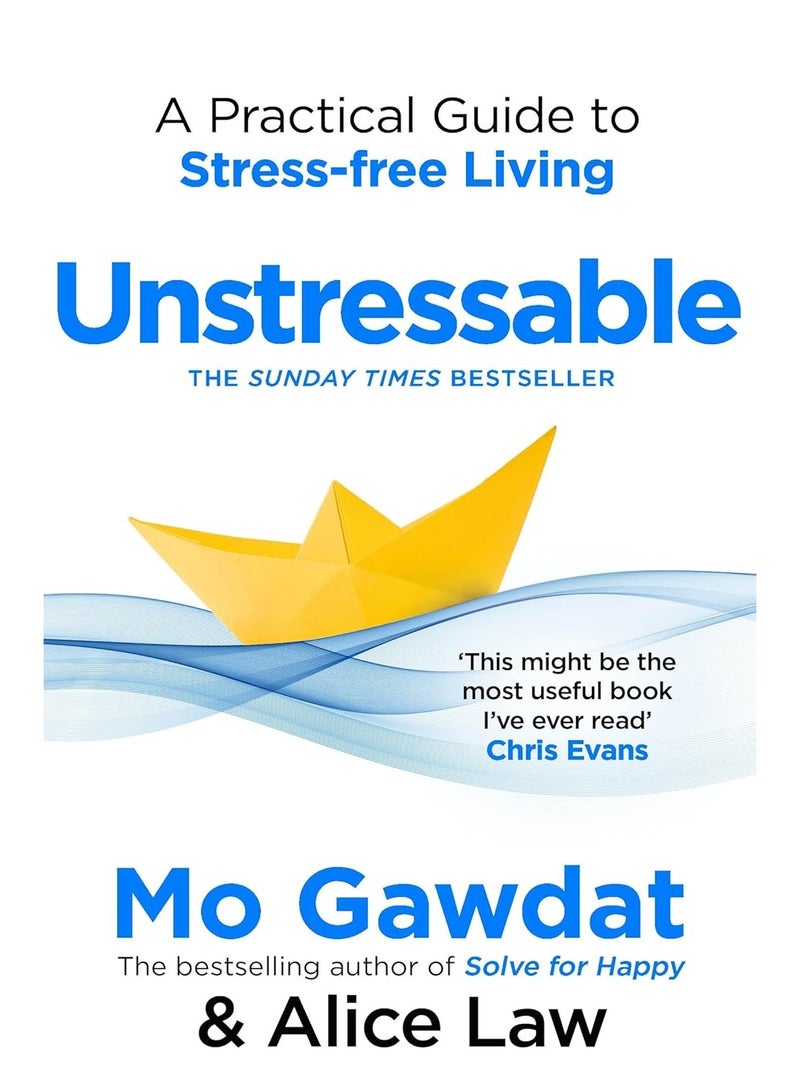 Unstressable : A Practical Guide to Stress-Free Living