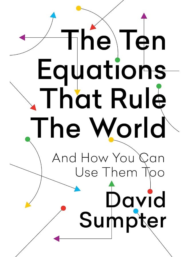 The Ten Equations That Rule the World: And How You Can Use Them Too 