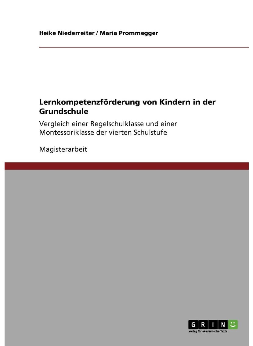 Lernkompetenzförderung von Kindern in der Grundschule: Vergleich einer Regelschulklasse und einer Montessoriklasse der vierten Schulstufe 