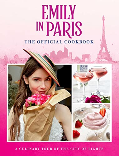 Emily In Paris The Official Cookbook 