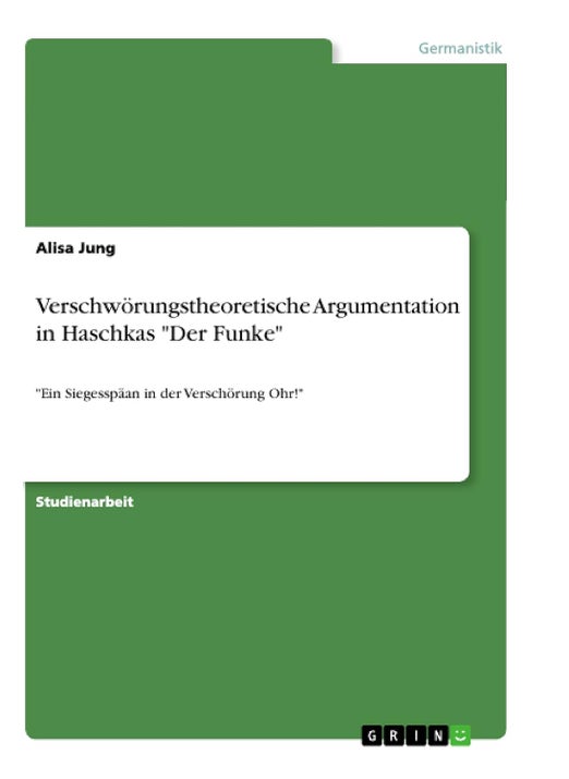 Verschwörungstheoretische Argumentation in Haschkas "Der Funke": "Ein Siegesspäan in der Verschörung Ohr!"
