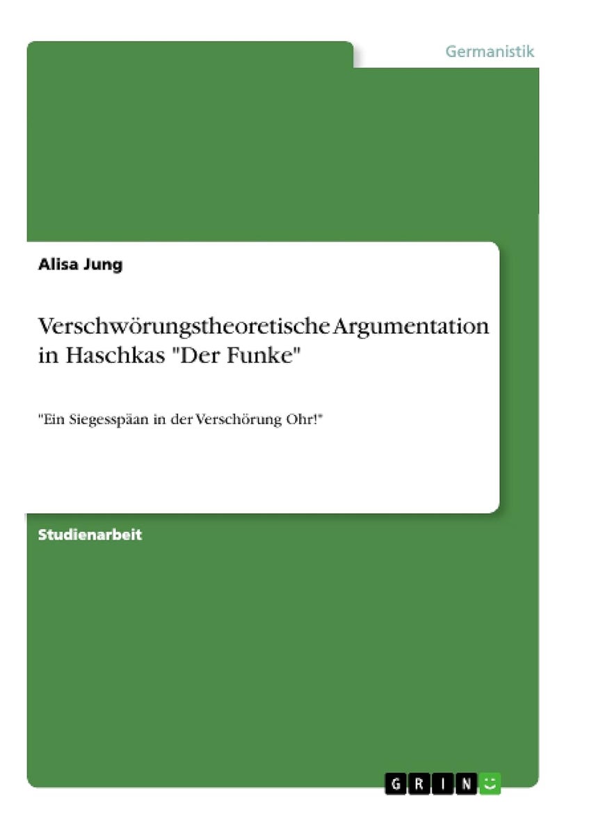 Verschwörungstheoretische Argumentation in Haschkas "Der Funke": "Ein Siegesspäan in der Verschörung Ohr!" 