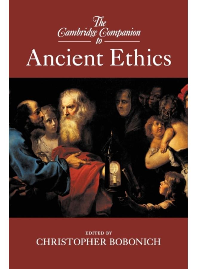 The Cambridge Companion to Ancient Ethics 