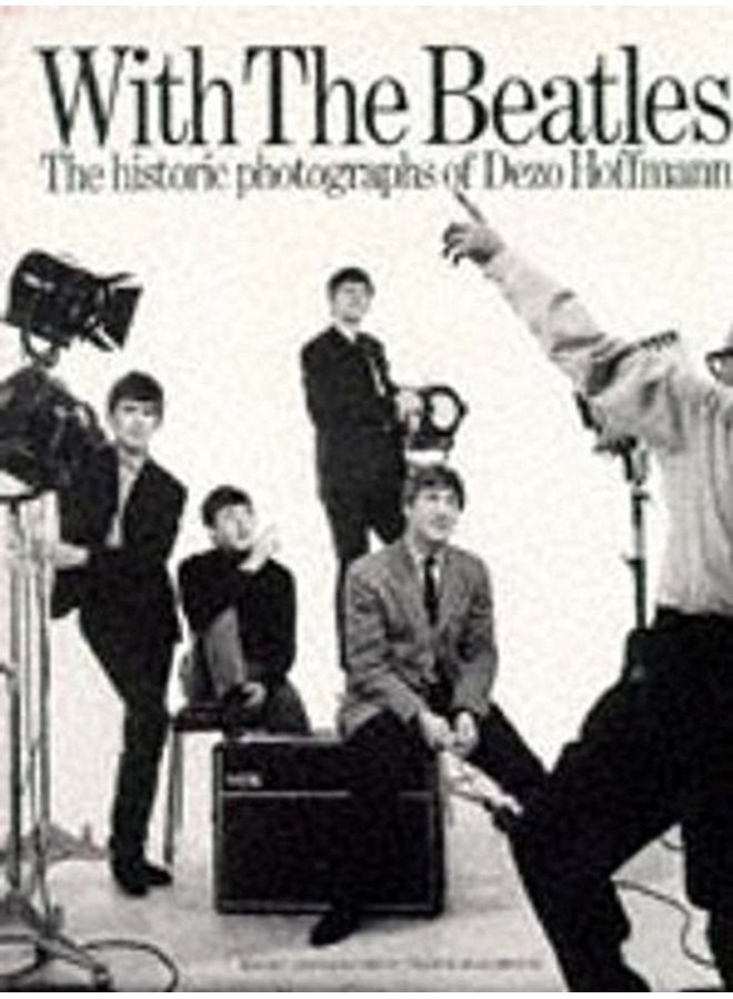 With the Beatles Historic Photographs of Dezo Hoffman - Paperback