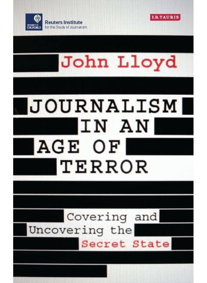 Journalism in an Age of Terror Covering and Uncovering the Secret State - Paperback