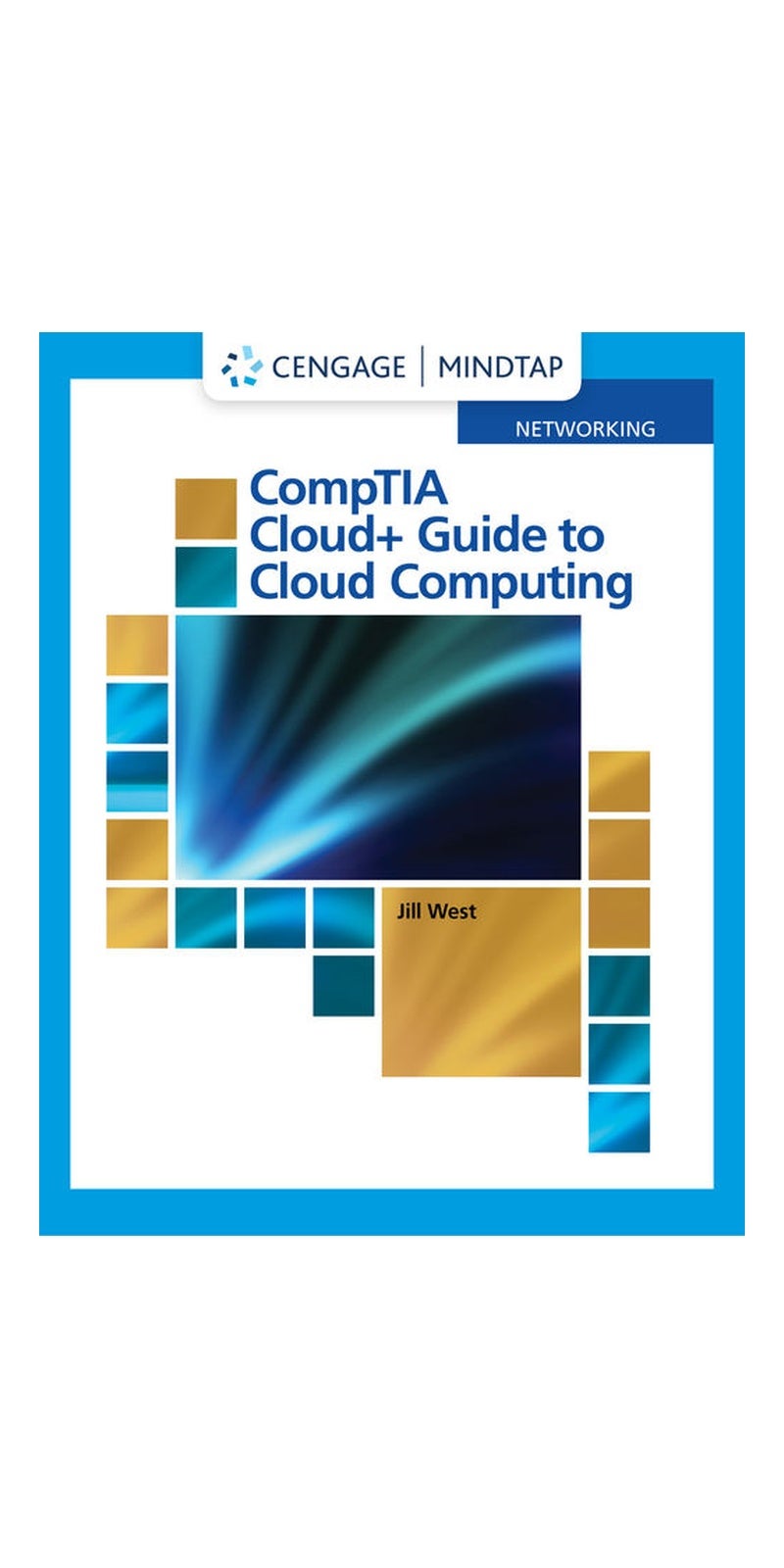 CompTIA Cloud+ Guide to Cloud Computing | Authored by Jill West | Paperback | Published by Course Technology Inc