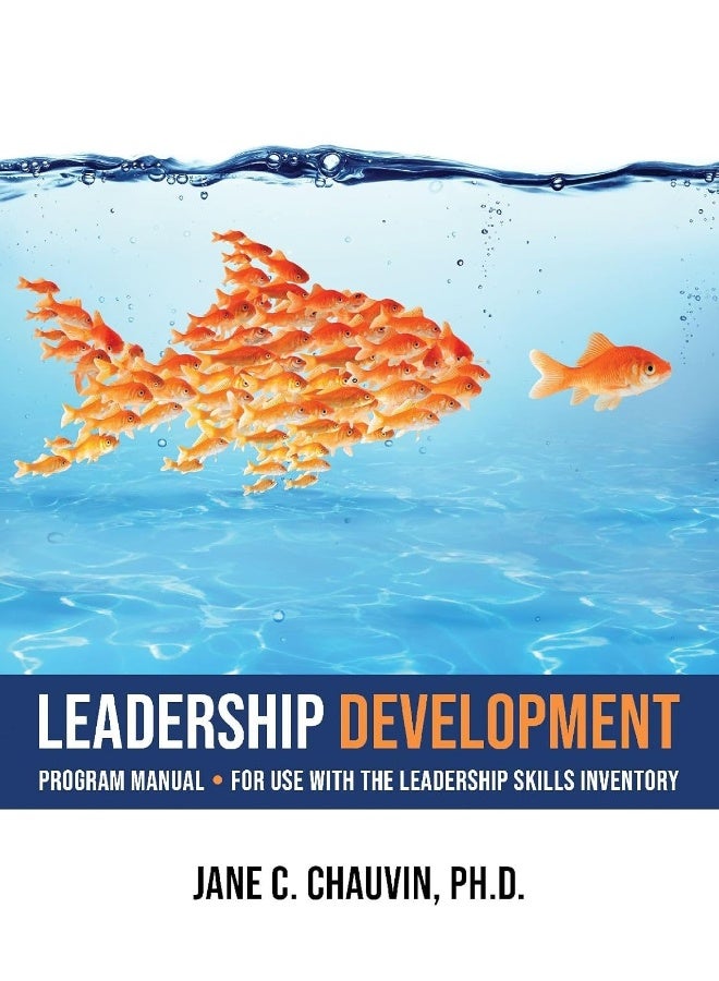 Leadership Development: Program Manual - for Use with the Leadership Skills Inventory 