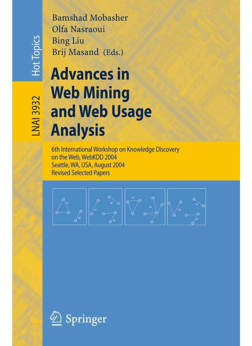 Advances in Web Mining and Web Usage Analysis: 6th International Workshop on Knowledge Discovery on the Web, WEBKDD 2004, Seattle, WA, USA, August 22-25, 2004, Revised Selected Papers 
