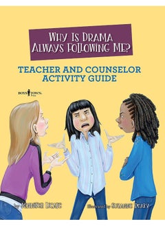 Why is Drama Always Following Me? Teache and Counselor Activity Guide 