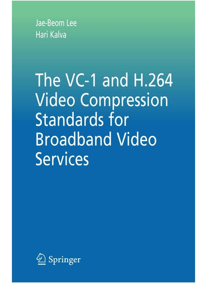 The VC-1 and H.264 Video Compression Standards for Broadband Video Services 