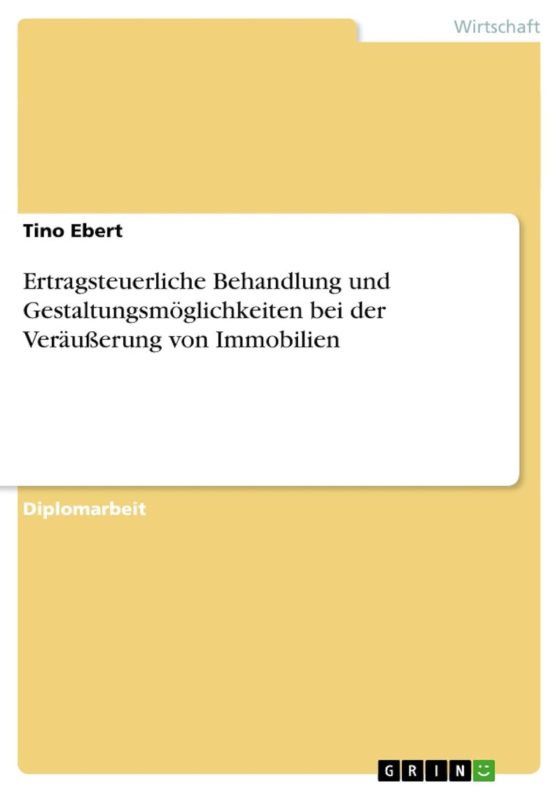 Ertragsteuerliche Behandlung und Gestaltungsmöglichkeiten bei der Veräußerung von Immobilien 