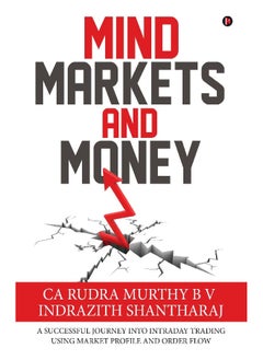 REPRO BOOKS LIMITED Mind Markets And Money : A Successful Journey Into Intraday Trading Using Market Profile And Order Flow  - Image 1
