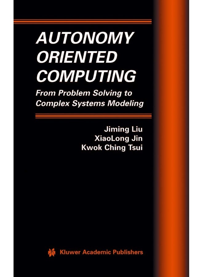 Autonomy Oriented Computing: From Problem Solving to Complex Systems Modeling