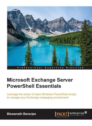 Packt Microsoft Exchange Server PowerShell Essentials - pzsku/Z2726D6F497F2FEAE281AZ/45/1747996910/2f9ed5e9-8929-4fba-9585-468e5fbdc978