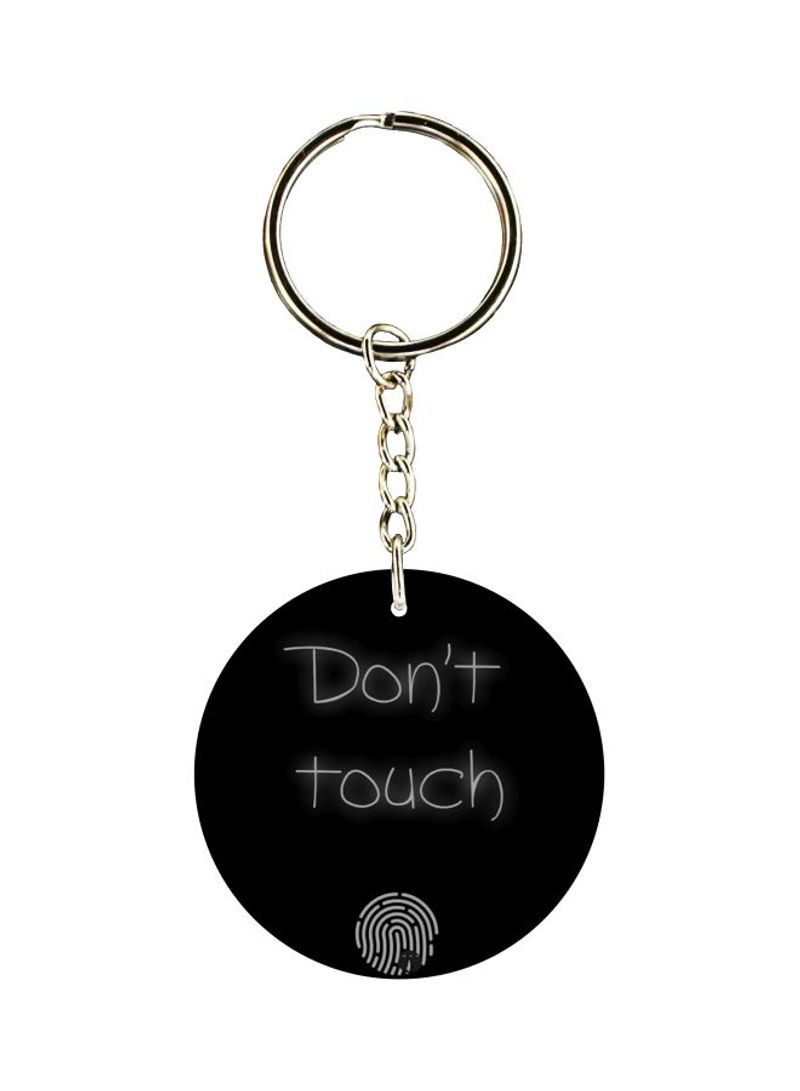 Don't Touch Printed Keychain