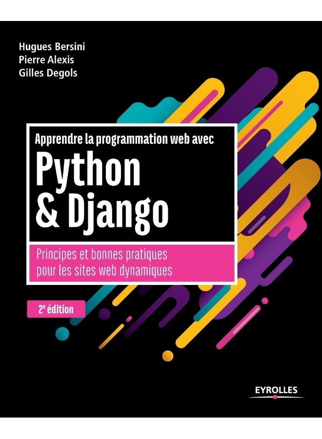Apprendre la programmation web avec Python et Djan: Principes et bonnes pratiques pour les sites web d