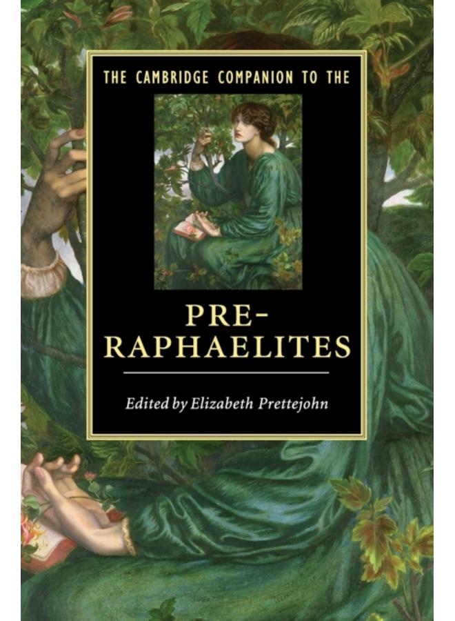 The Cambridge Companion to the Pre-Raphaelites 