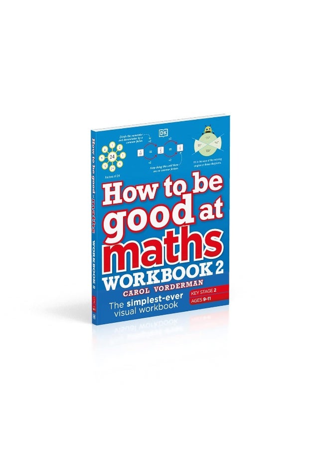 How to be Good at Maths Workbook 2, Ages 9-11 (Key Stage 2): The Simplest-Ever Visual Workbook  - Image 5
