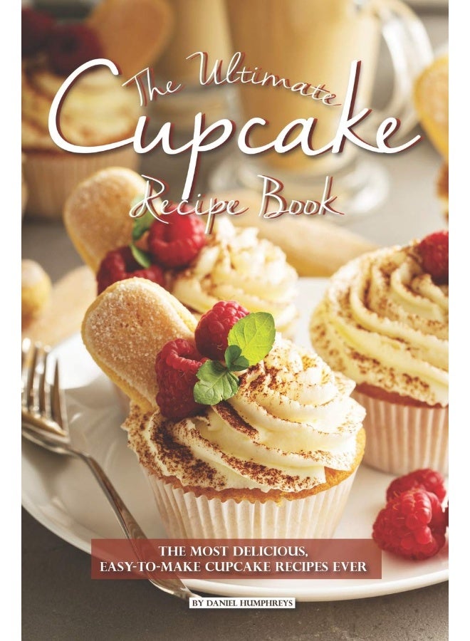 The Ultimate Cupcake Recipe Book The Most Delicious Easytomake Cupcake Recipes Ever  - Image 2