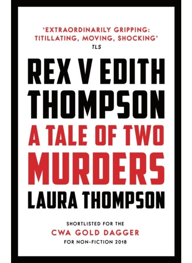 Rex v Edith Thompson : A Tale of Two Murders 