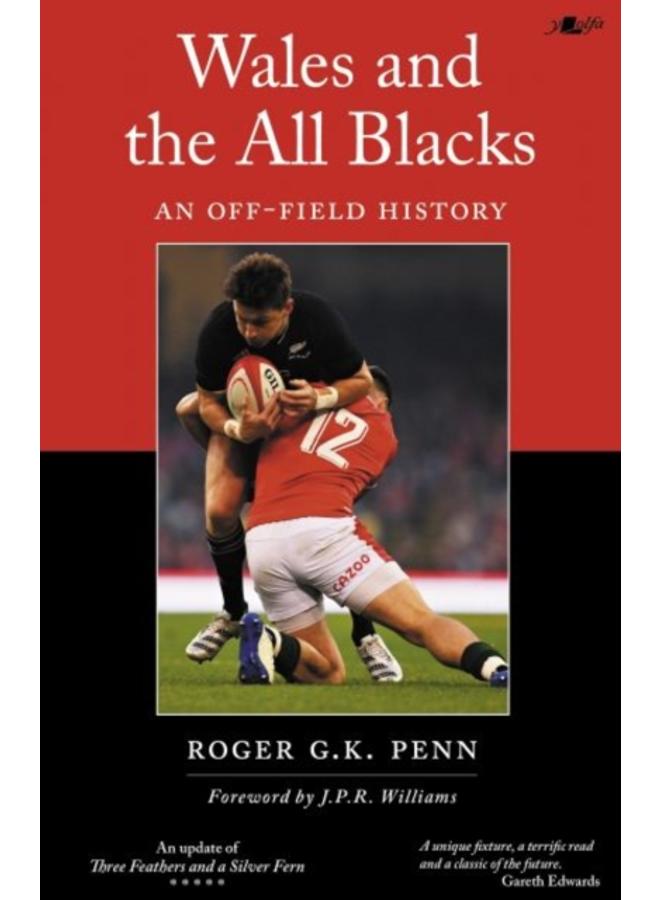 Wales and the All Blacks - An Off-Field History : An Off-Field History 