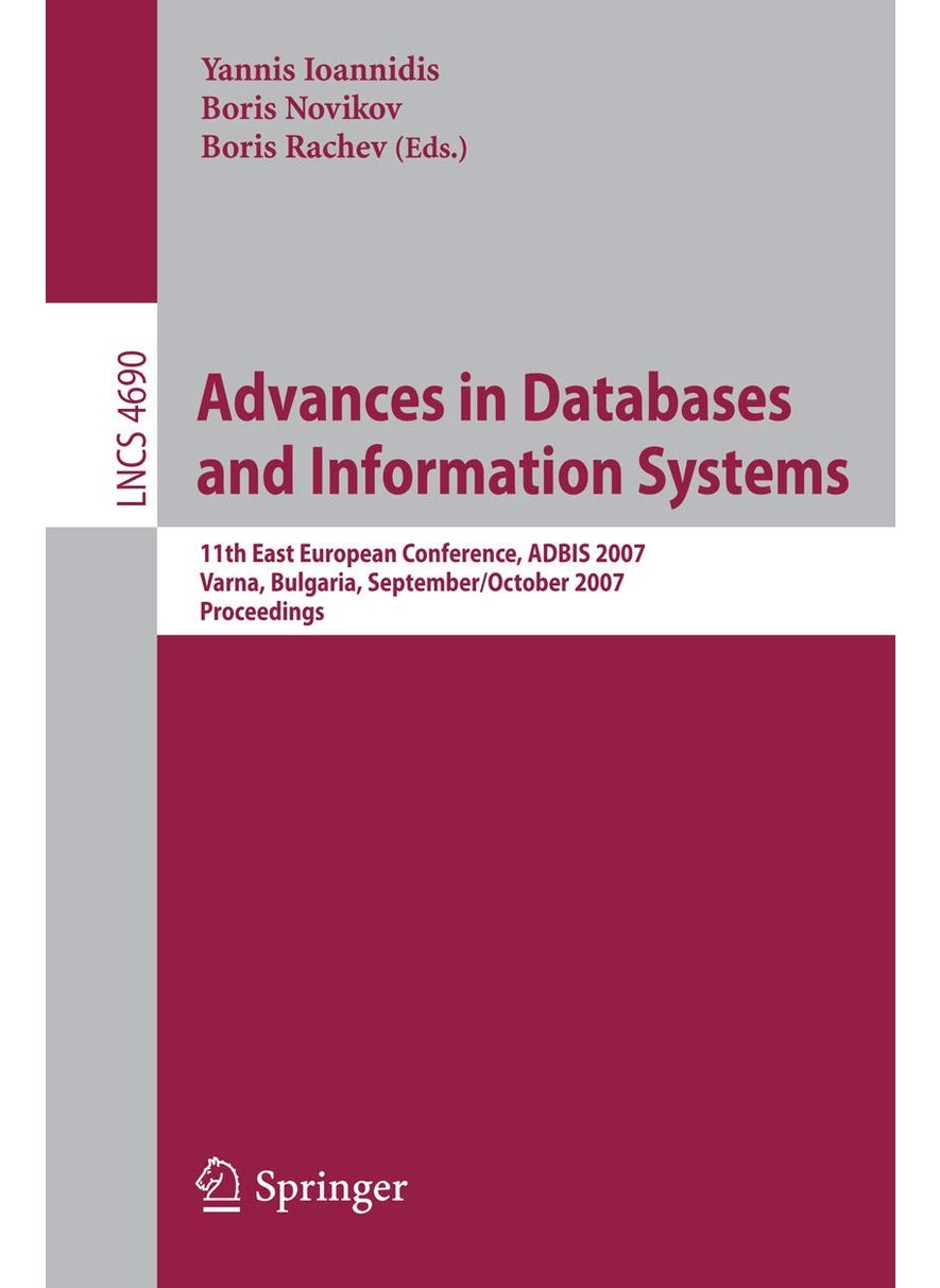 Advances in Databases and Information Systems: 11th East European Conference, Adbis 2007, Varna, Bulgaria, September 29-October 3, 2007, Proceedings 