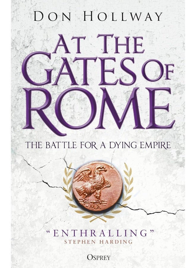 At the Gates of Rome: The Battle for a Dying Empire 