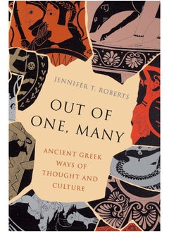 Out of One, Many: Ancient Greek Ways of Thought and Culture 