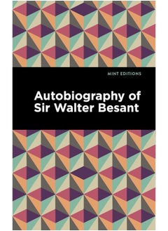 Autobiography of Sir Walter Besant