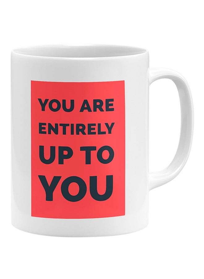 LIT You Are Entirely Up To You Coffee Mug - Image 3