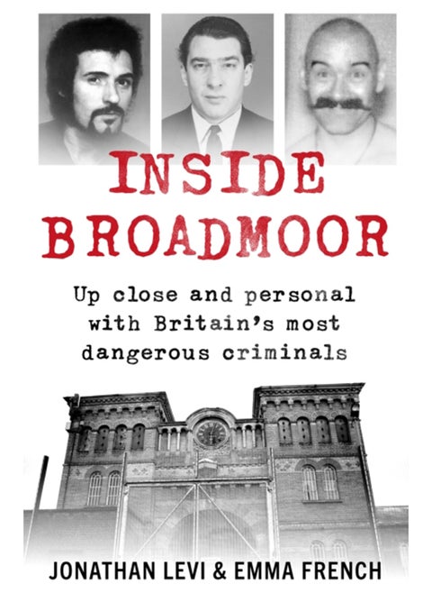 Inside Broadmoor : The Sunday Times Bestseller