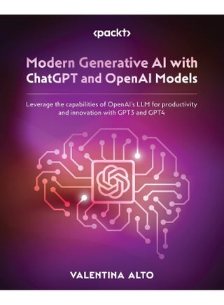 Packt Modern Generative AI with ChatGPT and OpenAI Models: Leverage the capabilities of OpenAI's LLM for productivity and innovation with GPT3 and GPT4 - pzsku/Z27454DAA0DEFC67CDCB7Z/45/_/1737570732/44c73a6e-e086-457d-9dd9-f6e3c02d7832