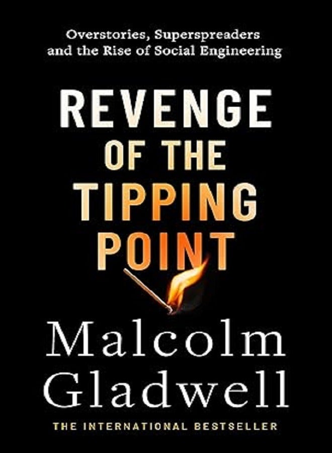 Revenge of the Tipping Point: Overstories, Superspreaders and the Rise of Social Engineering 
