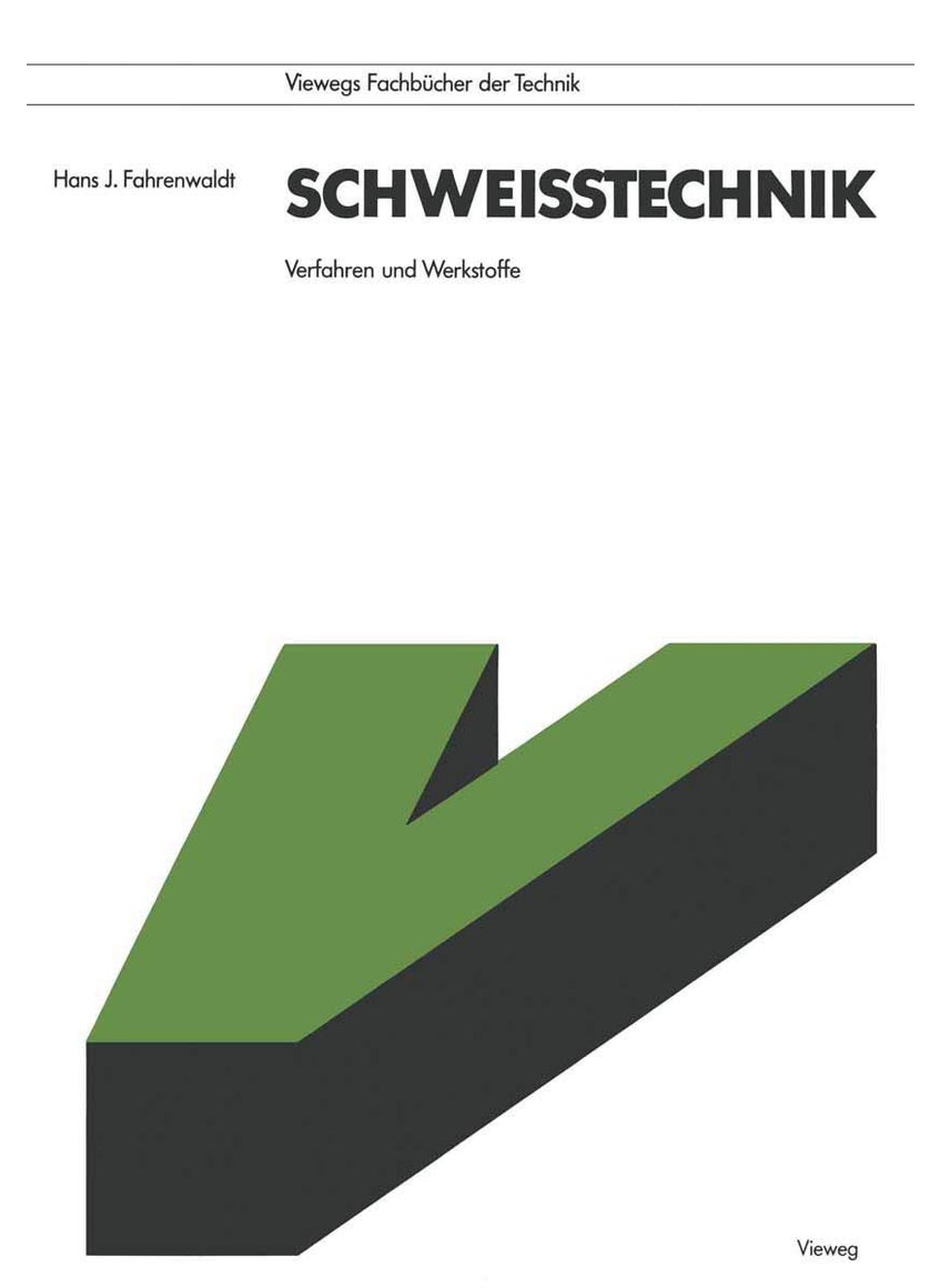 Schweißtechnik: Verfahren und Werkstoffe 