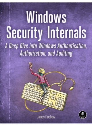 Windows Security Internals: A Deep Dive into Windows Authentication, Authorization, and Auditing - pzsku/Z2749CD1F504DC22C0E9DZ/45/1744797749/e259a7b6-b468-4a25-b0c1-ad682630cb91