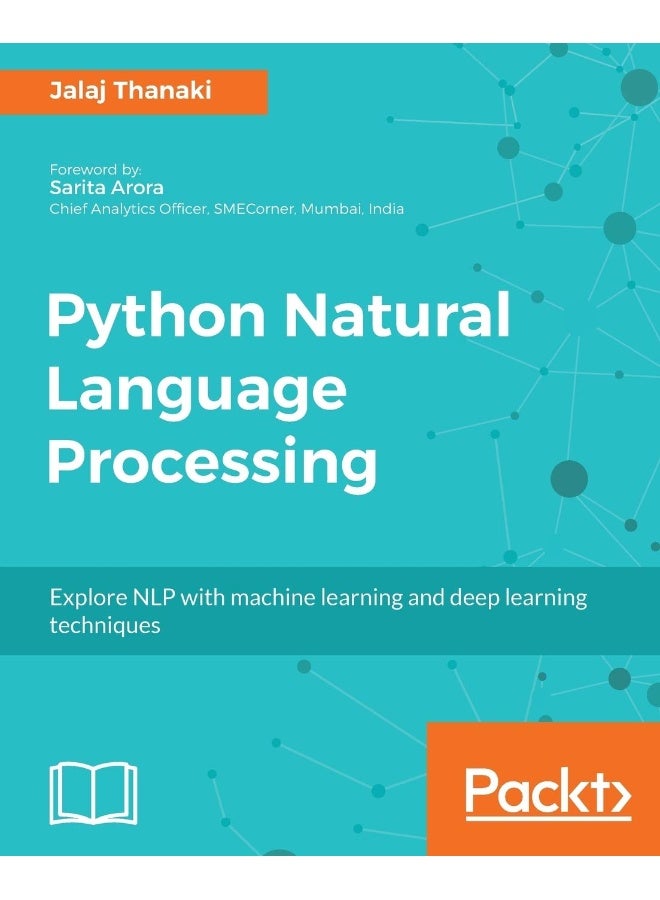 Python Natural Language Processing: Advanced machine learning and deep learning techniques for natural language processing