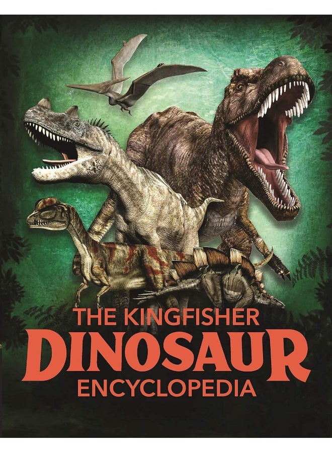 The Kingfisher Dinosaur Encyclopedia