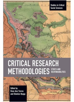 Critical Research Methodologies: Ethics and Responsibilities 