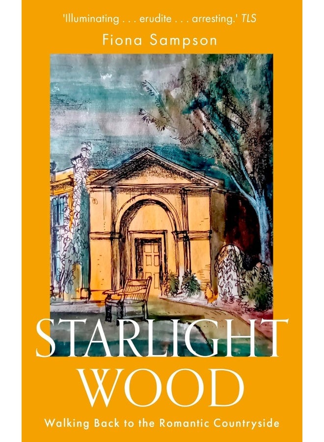 Starlight Wood: Walking back to the Romantic Countryside