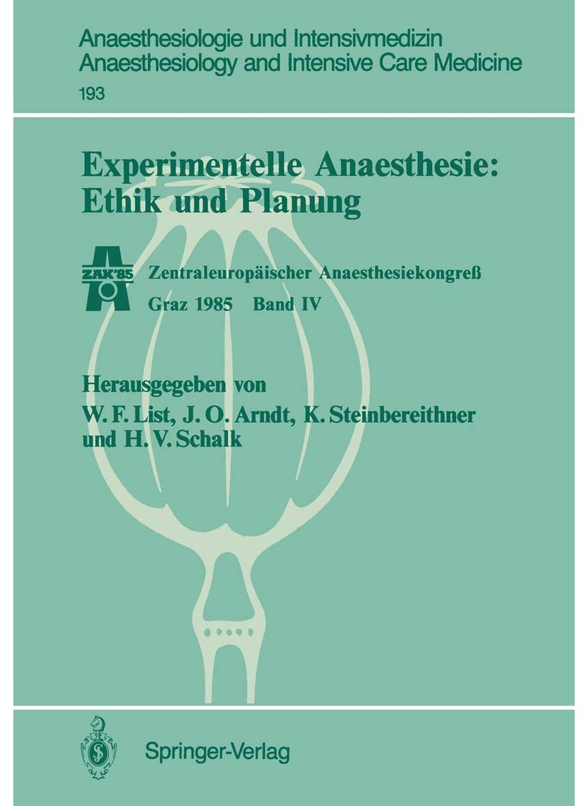 Experimentelle Anaesthesie: Ethik und Planung : Zentraleuropäischer Anaesthesiekongreß Graz 1985 Band IV 