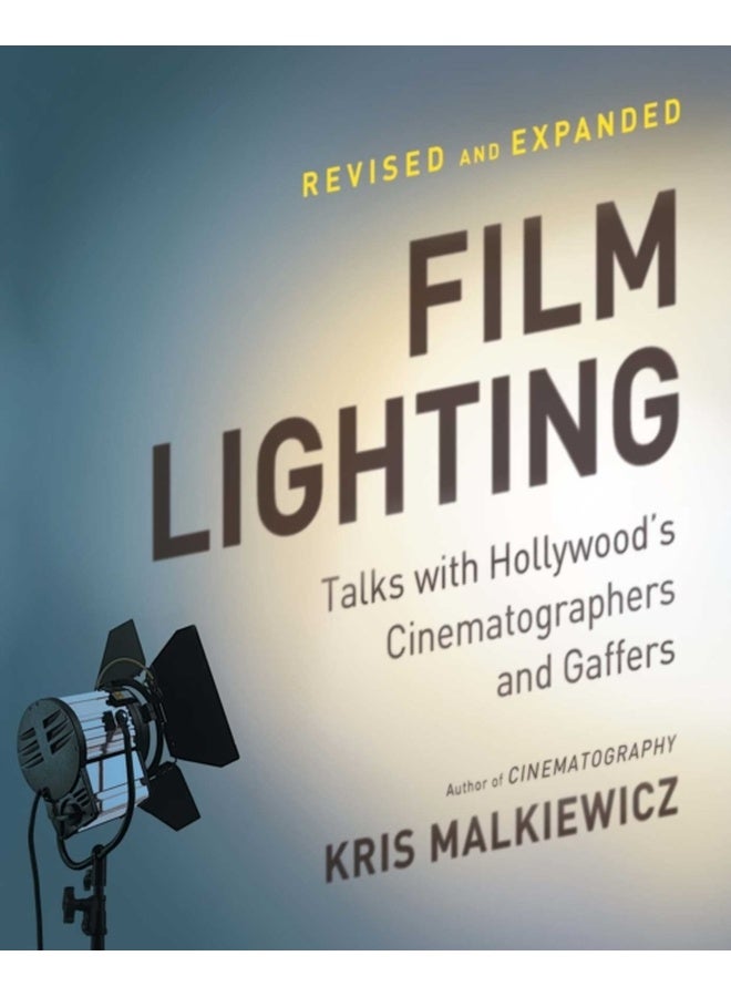 Film Lighting: Talks with Hollywood's Cinematographers and Gaffers [Paperback] Kris Malkiewicz 