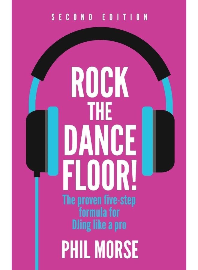 Rethink Press Rock The Dancefloor! 2nd Edition: The proven five-step formula for DJing like a pro 
