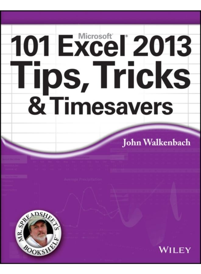 101 Excel 2013 Tips, Tricks and Timesavers