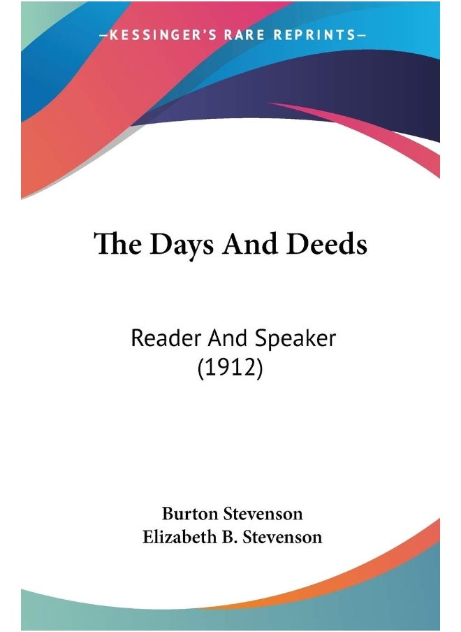 The Days And Deeds: Reader And Speaker (1912) 