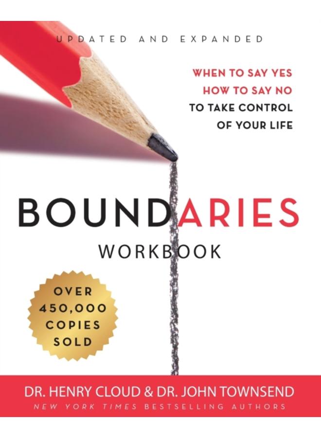 Boundaries Workbook : When to Say Yes, How to Say No to Take Control of Your Life